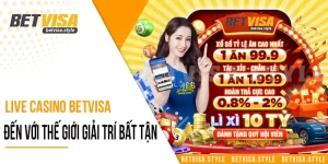 Live Casino Betvisa - Đến Với Thế Giới Giải Trí Bất Tận