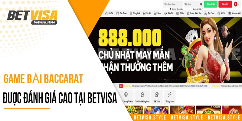 Game bài Baccarat - Sảnh game được đánh giá cao tại Betvisa Casino