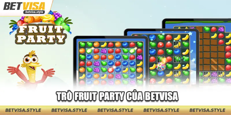 Trò Fruit Party của Betvisa